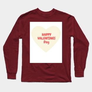 Happy Valentines Day! Long Sleeve T-Shirt